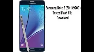 Samsung Note 5 (SM-N920G) Tested Flash File Download