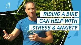 Dealing With STRESS & ANXIETY? A Bike or Ebike Can Help