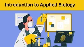 Introduction to Applied Biology | Applications and importance of Applied Biology