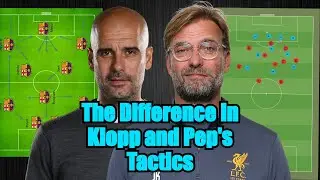 The Difference Between Jurgen Klopp and Pep Guardiola&rsquo;s Tactics | Tactical Analysis