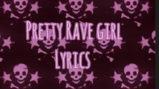 Pretty Rave Girl - Lyrics