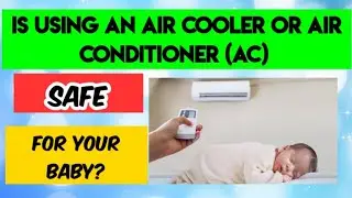 Is Using an Air Cooler or Air Conditioner (AC) Safe for Your Baby???  English