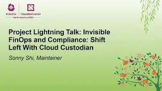 Project Lightning Talk: Invisible FinOps and Compliance: Shift Left With Cloud Custodian - Sonny Shi