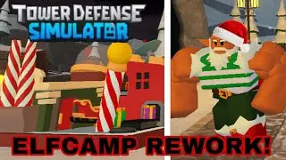 ELF CAMP FINALLY GETS A REWORK! l Tower Defense Simulator (UPDATE)