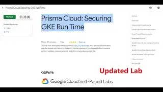 Prisma Cloud: Securing GKE Run Time | Updated on 13 Jan | GSP696 | Step by Step Guide | #LearntoEarn