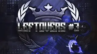 Leftovers #3 Joined @KTsniping
