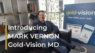 Beyond CRM: A Chat with Gold-Vision MD, Mark Vernon