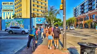 Edmonton Live - Whyte Ave | Scona Rd | Frederick Todd Lookout (July 24, 2023)