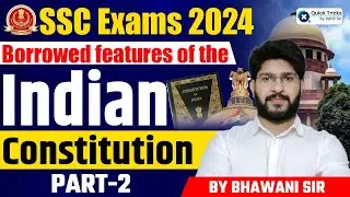 Indian Polity for SSC CGL, CHSL, CPO 2024| Borrowed Features of Indian Constitution | By Bhawani Sir