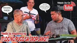 Pwede ba magbenta ng ITLOG NG PUGO EROPLANO!?