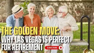 The Golden Move ✨ Why Las Vegas Is Perfect for Retirement