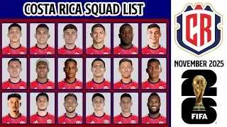 Costa Rica's Official Squad for FIFA World Cup 2026 Qualifiers | FIFA Day November 2025