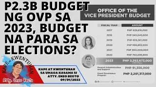 09/01/2022 KAPE AT KUWENTUHAN SA UMAGA : P2.3B BUDGET NG OVP SA 2023, BUDGET NA PARA SA ELECTIONS?