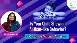 What is Virtual Autism? Understanding the Impact of Screen Time on Children | Dr. Sonam Kothari