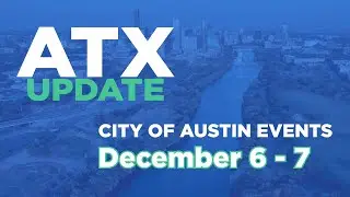 ATX Update Dec 6-7