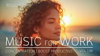 Music for Work & Concentration | Boost Productivity