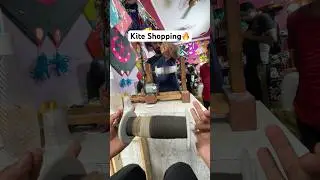 Kite Shopping Vlog 2025 | Kite Market 2025 #kiteflying #kitefighting #shorts #shortsfeed #kiteshop