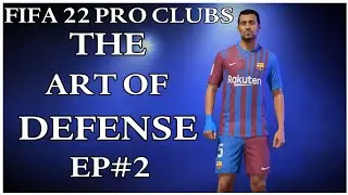 FIFA 22 PRO CLUBS-THE ART OF DEFENSE EP#2