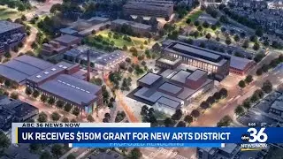 UK receives $150m grant for new arts district