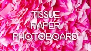 Tissue Paper Backdrop Photoboard DIY
