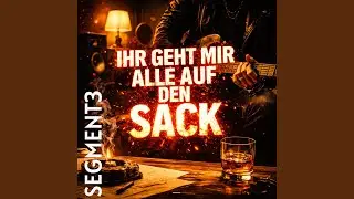 Ihr geht mir alle auf den Sack
