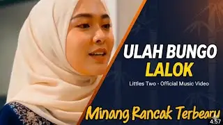 Ulah Bungo Lalok – Littles Two
