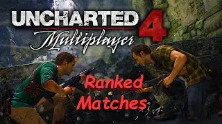 Uncharted 4 Multiplayer - Ranked Match Qualifiers Silver 1