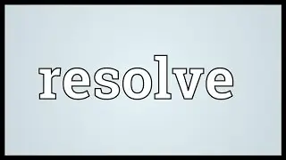 Resolve Meaning
