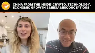 #FinancialFox China from the inside: Crypto, technology, economic growth & media misconceptions