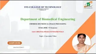 Case-study video on Biomedical Image Processing|BIP|SNS INSTITUTIONS