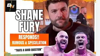 NEW! SHANE FURY RESPONDS! REVEALS CAMP ALREADY UNDERWAY, ADDRESSES CORNER & WEIGHT RUMOURS