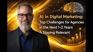 AI in Digital Marketing: Top Challenges for Agencies in the Next 1-2 Years & Staying Relevant
