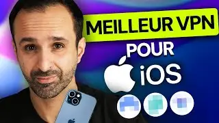 Quel est le meilleur VPN pour iPhone en 2025 ? | Meilleur VPN pour iOS
