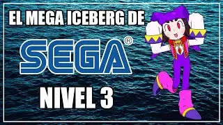EL MEGA ICEBERG DE SEGA PARTE 2