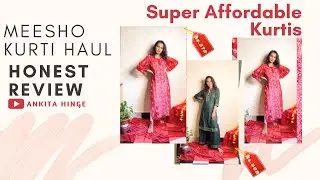 Meesho Kurti Haul | Super Affordable Kurtis | Meesho Haul Honest Review | Ankita Hinge