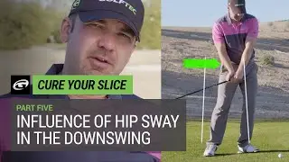 Cure Your Slice &ndash; Influence of Hip Sway in Downswing