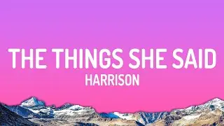 Harrison - All The Things She Said