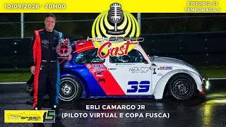 🎙️ ERLI CAMARGO JÚNIOR | Piloto do Virtual e da Copa Fusca | HIGH SPEED CAST | AO VIVO