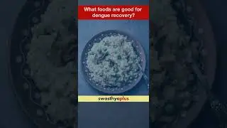 What foods are good for Dengue recovery? | Dengue Diet | Divya Choudhary | #Shorts