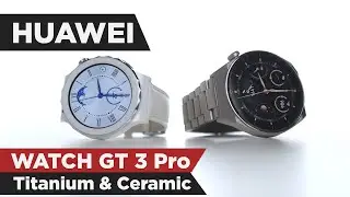 Huawei Watch GT 3 Pro Titanium & Ceramic Review - GT is Back!