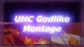 Dawgsrlife's UHC Godlike Montage