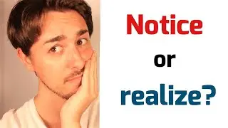 Diferencia NOTICE y REALIZE | Usos de Notice gramática.