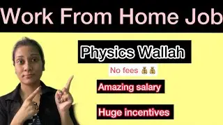 Academic Counselor Job At Physics Wallah | Remote Job | Work From Home Job 