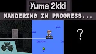 Wandering a seemingly endless amount of Dreams - [Yume 2kki] - (Wandering)
