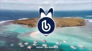 RAHUL - Big Bumpa #moombahton