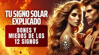 Tu Signo Solar: Tus Dones y Tus Miedos | El Sol en la Carta Natal