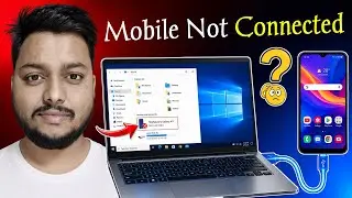 Laptop/PC Me Mobile Connect Nahi Ho Raha? USB Not Showing Problem 100% Working Solution (2025)