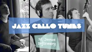 JAZZ CELLO TUNES: St. James Infirmary