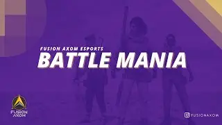 GROUP B | FUSION AXOM PRESENTS BATTLE MANIA | DAY 1