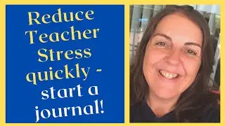 How to reduce teacher stress by journalling!
